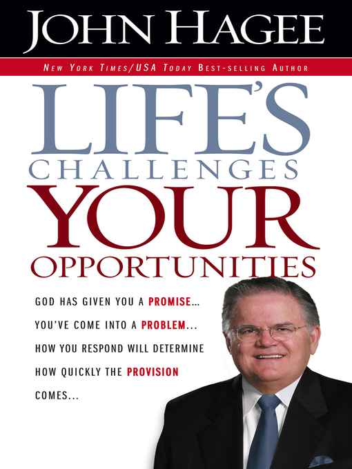 Title details for Life's Challenges.. Your Opportunities by John Hagee - Available